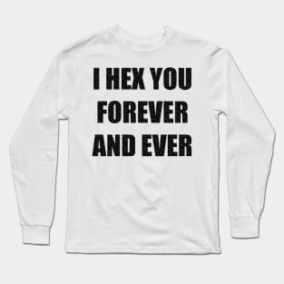 I Hex You Forever and Ever / Magical Feminists Long Sleeve T-Shirt